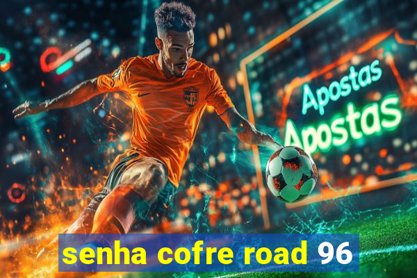 senha cofre road 96